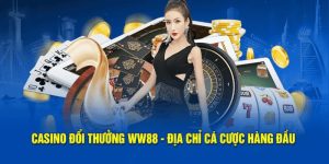 Casino Ww88 Sòng Bạc Giải Trí Online Uy Tín, Xanh Chín